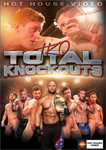 Hot House Entertainment TKO TOTAL KNOCKOUTS Austin Wolf Josh Conners Ryan Rose Ian Greene Trenton Ducati Alexander Gustavo Sean Zevran Micky Jr 