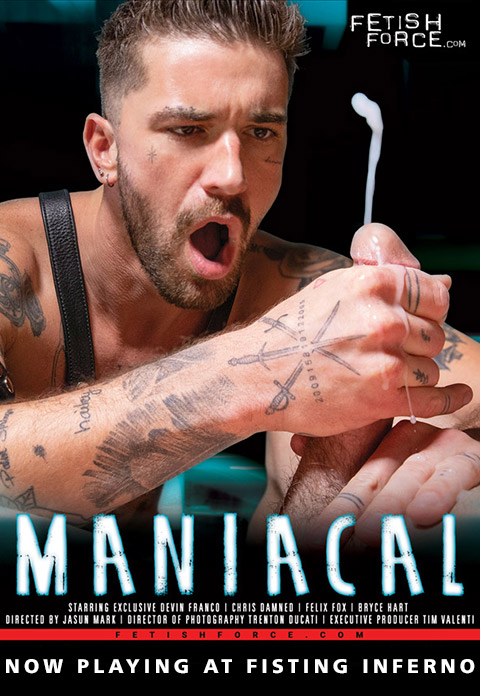 Raging Stallion Fisting Central Fetish Force MANIACAL Chris Damned Bryce Hart Felix Fox Devin Franco 