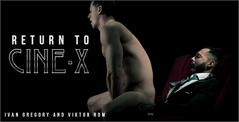Sexy British Men Naked Spanish Gay Porn Ivan Gregory Viktor Rom RETURN TO CINE-X