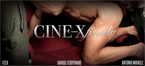 Antonio Miracle, Darius Ferdynand, Flex Xtremmo CINE-X FINALE Men At Play Gay Porn Suited Sexy Spanish Men Naked British Men
