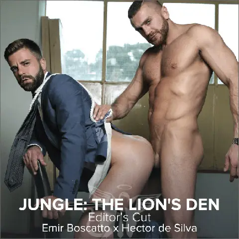 Men At Play Gay Porn Suited Sexy Spanish Men Naked JUNGLE THE LION'S DEN EDITORS CUT Emir Boscatto Hector de Silva