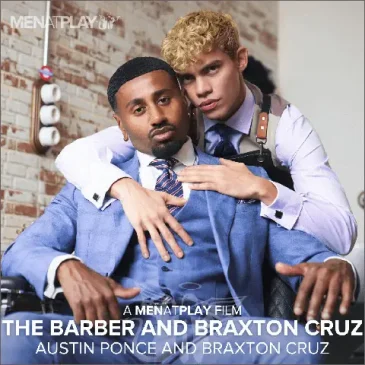THE BARBER & BRAXTON CRUZ Austin Ponce Braxton Cruz Men At Play