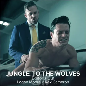 Jungle To The Wolves Editors Cut Rex Cameron Logan Moore